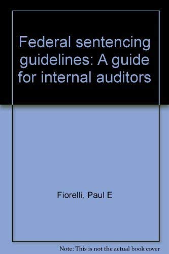 Beispielbild fr Federal sentencing guidelines: A guide for internal auditors zum Verkauf von Zubal-Books, Since 1961