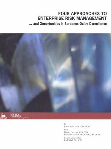 Four Approaches to Enterprise Risk Management and Opportunities in Sarbanes-Oxley Compliance (9780894136009) by James Roth; Ph. D.; CIA; CCSA