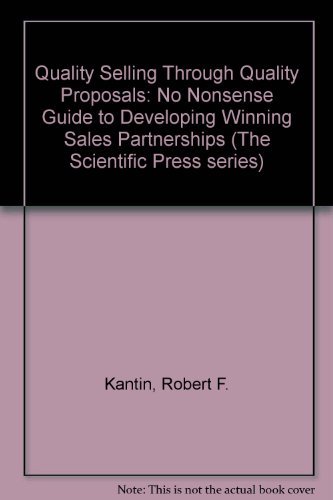 Quality Selling Through Quality Proposals: A No-Nonsense Guide to