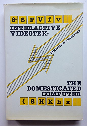 Beispielbild fr Interactive Videotex: The Domesticated Computer zum Verkauf von Robinson Street Books, IOBA