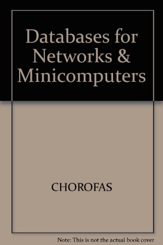 DATABASES FOR NETWORKS AND MINICOMPUTERS