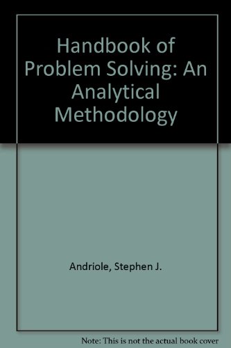 Imagen de archivo de The Handbook of Problem Solving: An Analytical Methodology a la venta por FOLCHATT