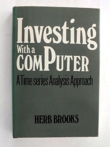Imagen de archivo de Investing With a Computer: A Time-Series Analysis Approach a la venta por ThriftBooks-Dallas