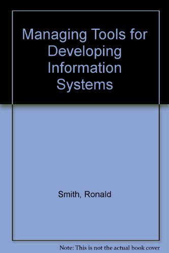 Managing Tools for Developing Information Systems (9780894332890) by Smith, Ronald