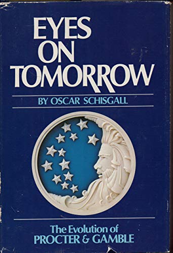 Eyes on Tomorrow: The Evolution of Proctor & Gamble