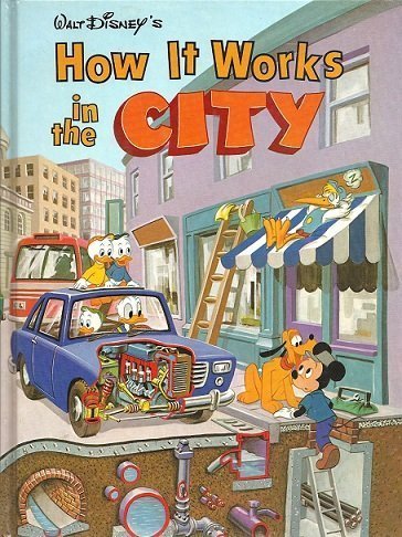 Beispielbild fr How It Works in the City (Walt Disney How it Works) zum Verkauf von Idaho Youth Ranch Books