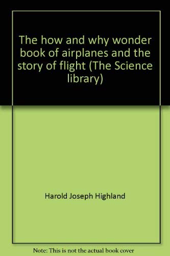 Stock image for The how and why wonder book of airplanes and the story of flight (The Science library) for sale by WorldofBooks