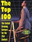 Stock image for Top 100 : The Fastest Growing Careers for the Twenty-First Century for sale by Better World Books