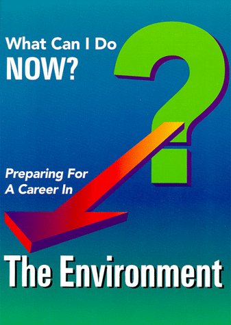 9780894342493: Preparing for a Career in the Environment (What Can I Do Now?)