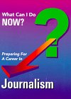 Beispielbild fr Preparing for a Career in Journalism (What Can I Do Now) zum Verkauf von HPB-Emerald