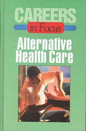 9780894342837: Careers in Focus: Alternative Health Care