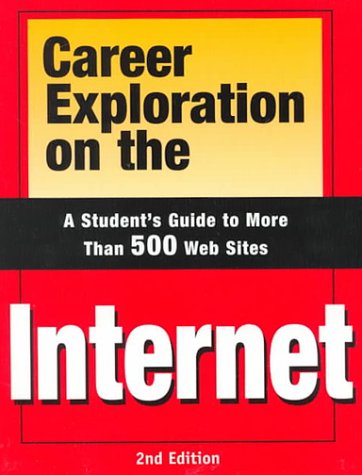 9780894343056: Career Exploration on the Internet: A Student's Guide to More Than 500 Web Sites (Career Exploration on the Internet: A Student's Guide to More Than 500 Web Sites)