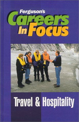 Stock image for Travel and Hospitality (Ferguson's Careers in Focus) for sale by ThriftBooks-Atlanta