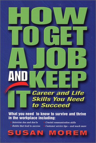 Stock image for How to Get a Job and Keep It: Career and Life Skills You Need to Succeed (Occupational Outlook Handbook Series) for sale by Irish Booksellers
