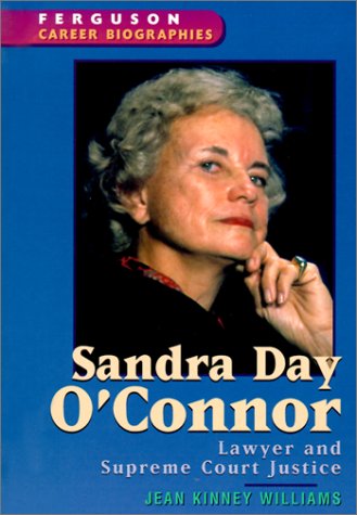 Imagen de archivo de Sandra Day O'Connor: Lawyer and Supreme Court Justice (Ferguson Career Biographies) a la venta por SecondSale