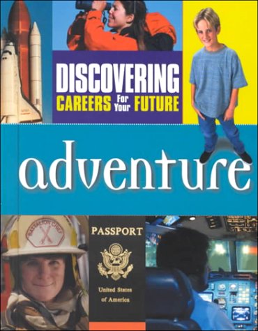 Adventure (Discovering Careers for your Future) (9780894343599) by Yehling, Ferguson; Yehling, Carol B.
