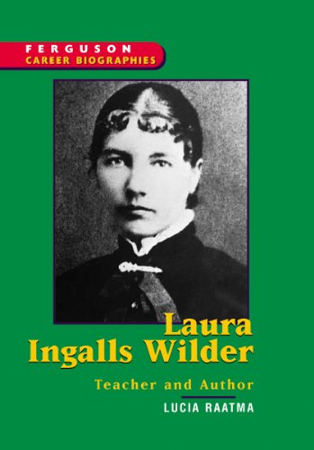 Laura Ingalls Wilder (Ferguson Career Biographies)**Out of Print** (9780894343759) by Lucia Raatma; Ferguson