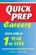 Beispielbild fr Quick Prep Careers: Good Jobs in 1 Year or Less zum Verkauf von More Than Words