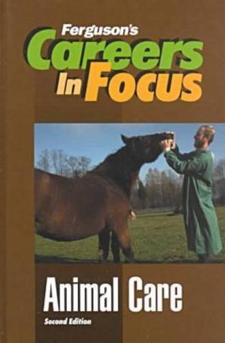 Imagen de archivo de Careers in Focus : Animal Care a la venta por Better World Books