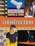 Stock image for Construction (Discovering Careers for your Future) for sale by ThriftBooks-Dallas