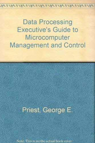 Stock image for Dp Executives Guide to Microcomputer Management and Control for sale by Mispah books