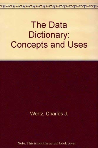 9780894351808: The Data Dictionary: Concepts and Uses