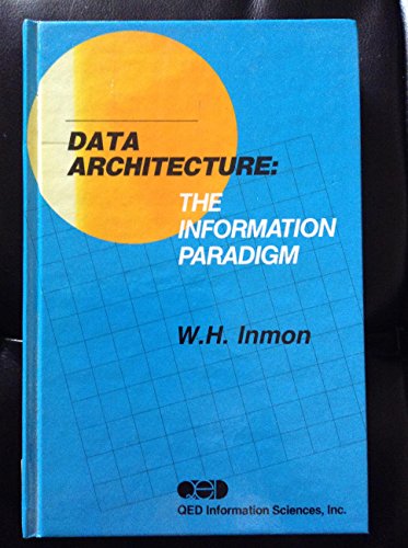 9780894352683: Data Architecture: The Information Paradigm