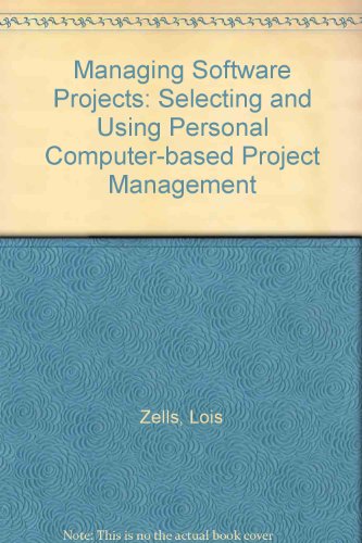 Stock image for Managing Software Projects : Selecting and Using PC-Based Project Management Systems for sale by Better World Books