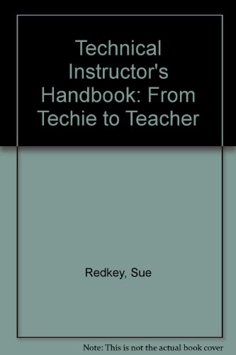 Stock image for Technical Instructors Handbook: From Techie to Teacher for sale by Ergodebooks