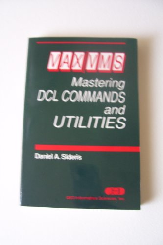 9780894353178: Vax/VMS: Mastering Digital Command Language and Utilities