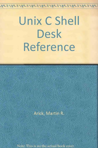 Imagen de archivo de UNIX C Shell Desk Reference a la venta por Wizard Books