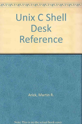 9780894353284: Unix C. Shell Desk Reference