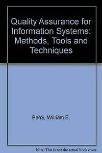 Stock image for Quality Assurance for Information Systems : Methods, Tools and Techniques for sale by Better World Books