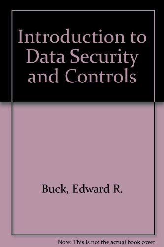 Beispielbild fr Introduction to Data Security and Controls. Second Edition zum Verkauf von Zubal-Books, Since 1961