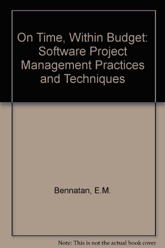 Beispielbild fr On Time, Within Budget: Software Project Management Practices and Techniques zum Verkauf von More Than Words