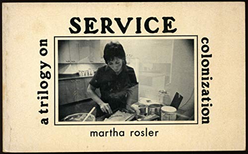 Service: A Trilogy on Colonization (9780894390074) by Martha Rosler