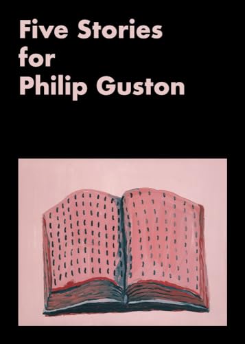 Stock image for Five Stories for Philip Guston for sale by Lakeside Books