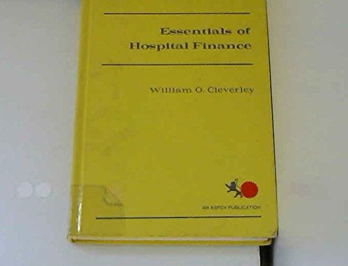 Essentials of hospital finance (9780894430350) by Cleverley, William O
