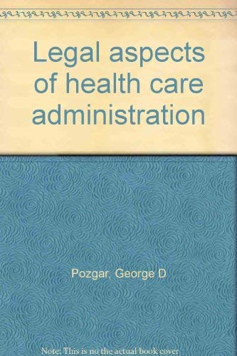 Stock image for Legal Aspects of Health Care Administration for sale by "Pursuit of Happiness" Books