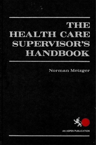 Imagen de archivo de The Health Care Supervisor's Handbook a la venta por Better World Books