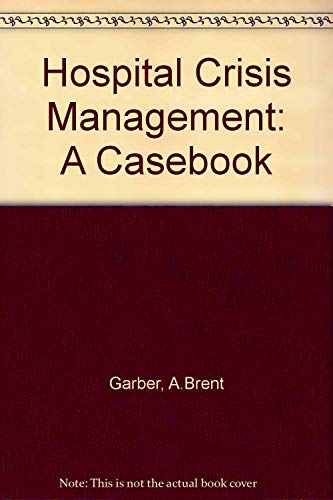 Imagen de archivo de Hospital crisis management: A casebook a la venta por HPB-Red