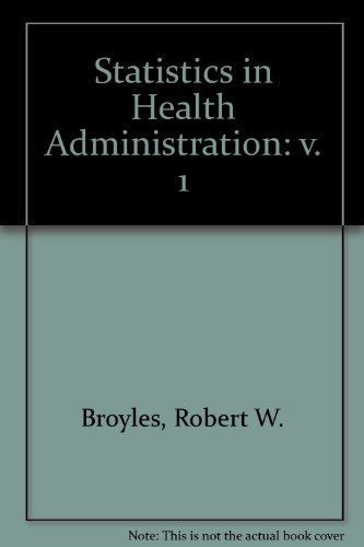 Statistics in Health Administration (9780894431531) by Broyles, Robert W.; Lay, Colin