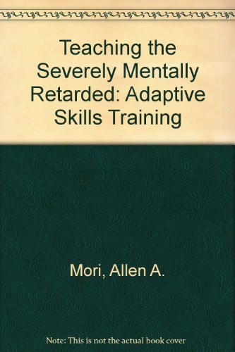 Teaching the Severely Mentally Retarded: Adaptive Skills Training