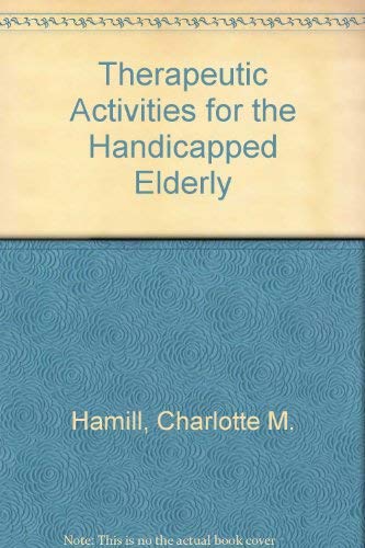 9780894433269: Therapeutic Activities for the Handicapped Elderly