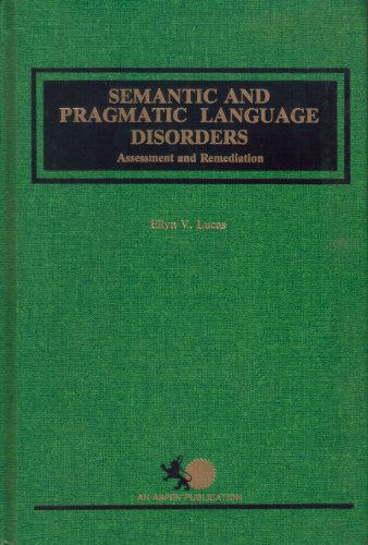 Stock image for Semantic and Pragmatic Language Disorders - Assessment and Remediation for sale by Wonder Book