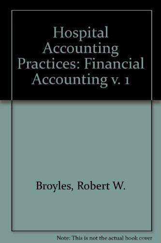 Hospital Accounting Practice (9780894433405) by Broyles, Robert W.