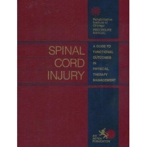 Spinal Cord Injury: A Guide to Functional Outcomes in Physical Therapy Management (Rehabilitation...