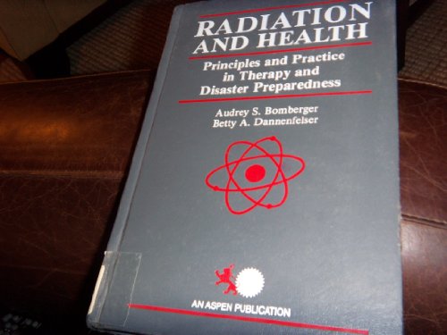 Beispielbild fr Radiation and Health; Principles and Practice in Therapy and Disaster Preparedness zum Verkauf von Ground Zero Books, Ltd.