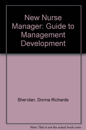 Imagen de archivo de The New Nurse Manager : A Guide to Management Development a la venta por "Pursuit of Happiness" Books