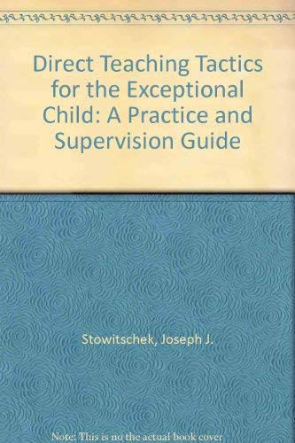 Stock image for Direct Teaching Tactics for Exceptional Children : A Practice and Supervision Guide for sale by Better World Books